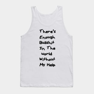 Theres enough bullshit Tank Top